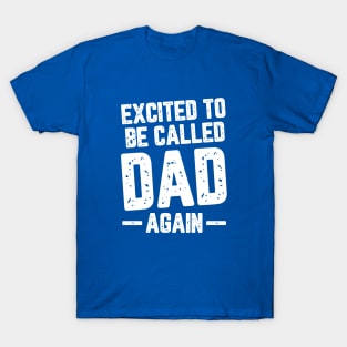 Excited To Be Called Dad Again #4 T-Shirt